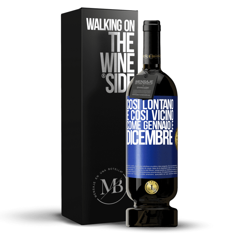 49,95 € Spedizione Gratuita | Vino rosso Edizione Premium MBS® Riserva Così lontano e così vicino, come gennaio e dicembre Etichetta Blu. Etichetta personalizzabile Riserva 12 Mesi Raccogliere 2015 Tempranillo