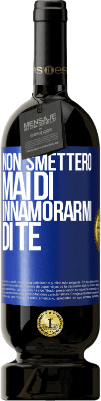 49,95 € | Vino rosso Edizione Premium MBS® Riserva Non smetterò mai di innamorarmi di te Etichetta Blu. Etichetta personalizzabile Riserva 12 Mesi Raccogliere 2015 Tempranillo