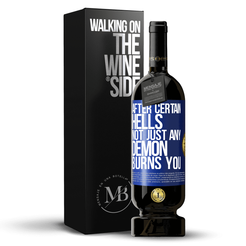 49,95 € Free Shipping | Red Wine Premium Edition MBS® Reserve After certain hells, not just any demon burns you Blue Label. Customizable label Reserve 12 Months Harvest 2016 Tempranillo