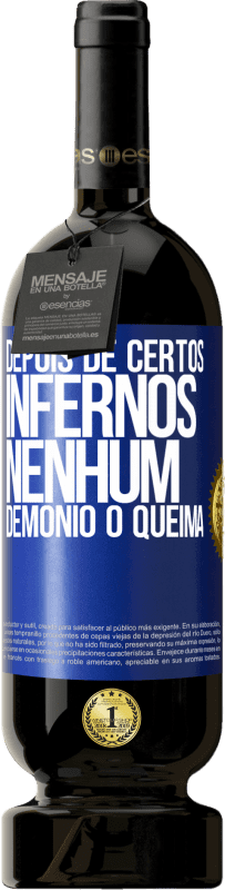 49,95 € Envio grátis | Vinho tinto Edição Premium MBS® Reserva Depois de certos infernos, nenhum demônio o queima Etiqueta Azul. Etiqueta personalizável Reserva 12 Meses Colheita 2016 Tempranillo