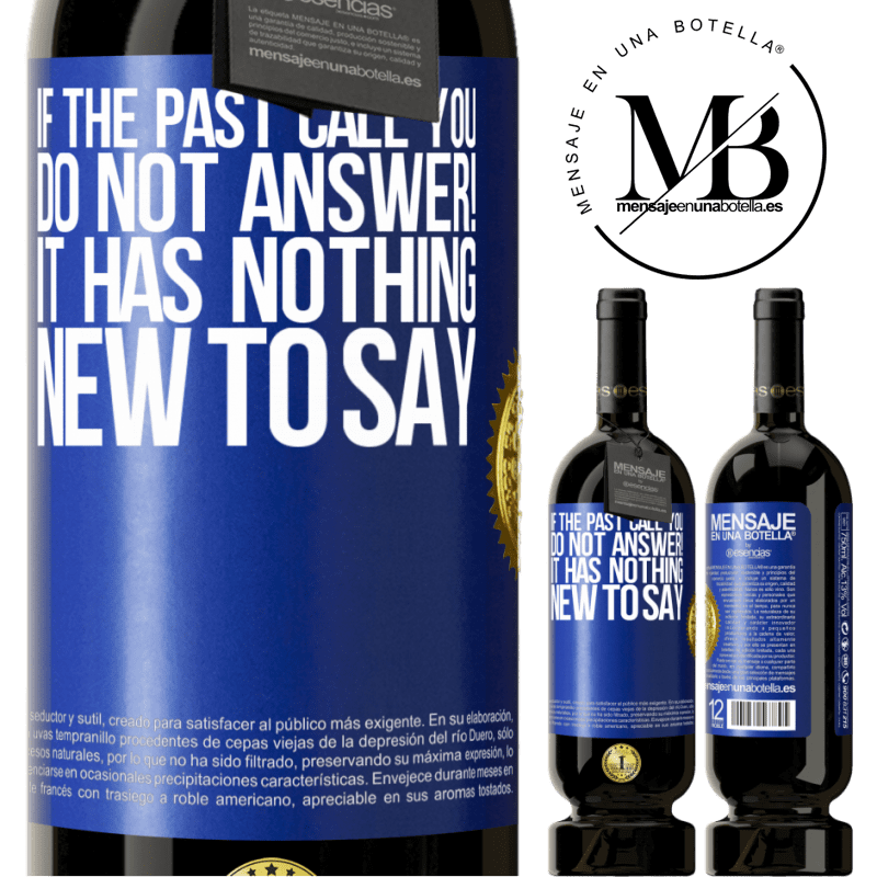 29,95 € Free Shipping | Red Wine Premium Edition MBS® Reserva If the past call you, do not answer! It has nothing new to say Blue Label. Customizable label Reserva 12 Months Harvest 2014 Tempranillo