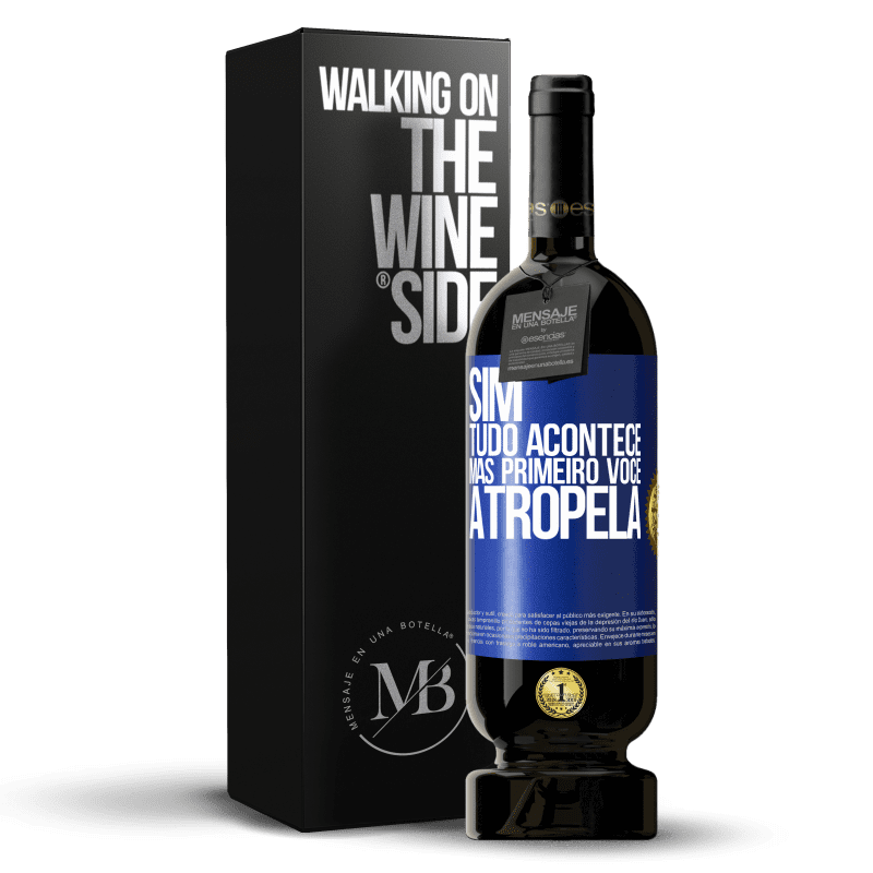 49,95 € Envio grátis | Vinho tinto Edição Premium MBS® Reserva Sim, tudo acontece. Mas primeiro você atropela Etiqueta Azul. Etiqueta personalizável Reserva 12 Meses Colheita 2015 Tempranillo