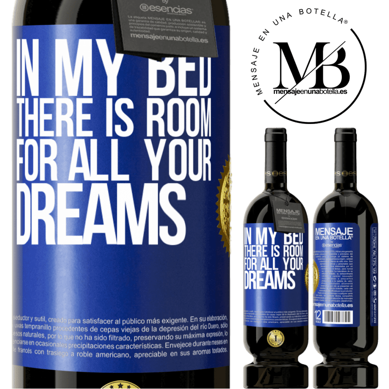 49,95 € Free Shipping | Red Wine Premium Edition MBS® Reserve In my bed there is room for all your dreams Blue Label. Customizable label Reserve 12 Months Harvest 2014 Tempranillo