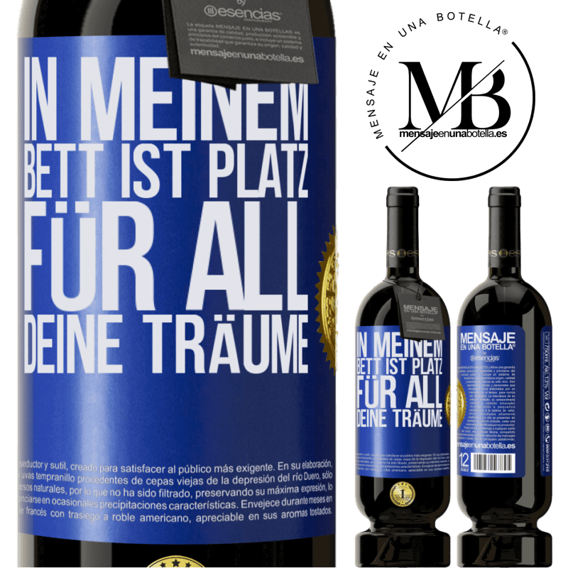 49,95 € Kostenloser Versand | Rotwein Premium Ausgabe MBS® Reserve In meinem Bett ist Platz für all deine Träume Blaue Markierung. Anpassbares Etikett Reserve 12 Monate Ernte 2016 Tempranillo