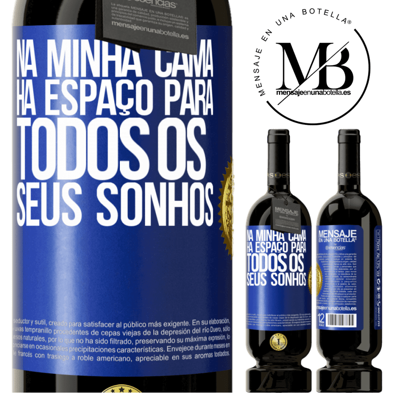 49,95 € Envio grátis | Vinho tinto Edição Premium MBS® Reserva Na minha cama há espaço para todos os seus sonhos Etiqueta Azul. Etiqueta personalizável Reserva 12 Meses Colheita 2016 Tempranillo