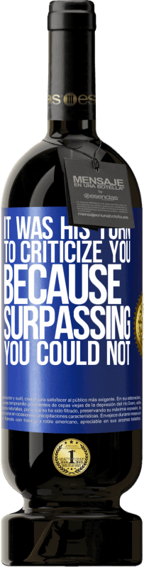 «It was his turn to criticize you, because surpassing you could not» Premium Edition MBS® Reserve