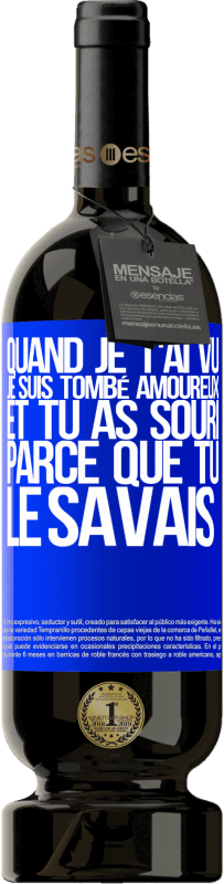 49,95 € | Vin rouge Édition Premium MBS® Réserve Quand je t'ai vu, je suis tombé amoureux, et tu as souri parce que tu le savais Étiquette Bleue. Étiquette personnalisable Réserve 12 Mois Récolte 2016 Tempranillo