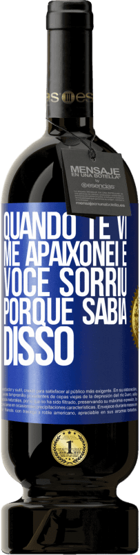 49,95 € | Vinho tinto Edição Premium MBS® Reserva Quando te vi me apaixonei e você sorriu porque sabia disso Etiqueta Azul. Etiqueta personalizável Reserva 12 Meses Colheita 2016 Tempranillo
