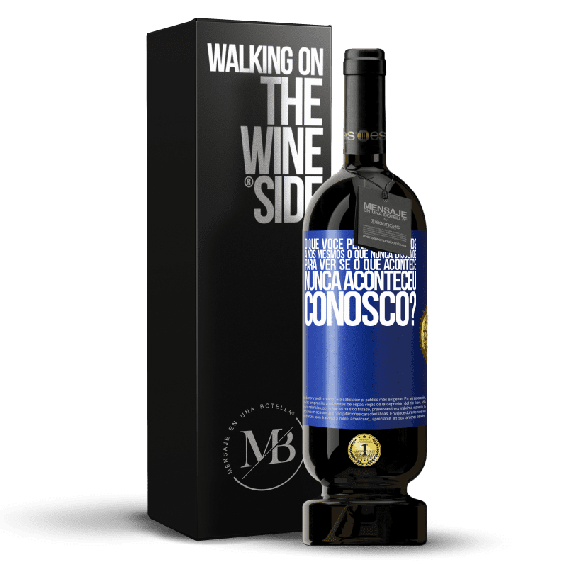 49,95 € Envio grátis | Vinho tinto Edição Premium MBS® Reserva o que você pensa se dizemos a nós mesmos o que nunca dissemos, para ver se o que acontece nunca aconteceu conosco? Etiqueta Azul. Etiqueta personalizável Reserva 12 Meses Colheita 2015 Tempranillo