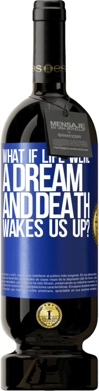 «what if life were a dream and death wakes us up?» Premium Edition MBS® Reserve