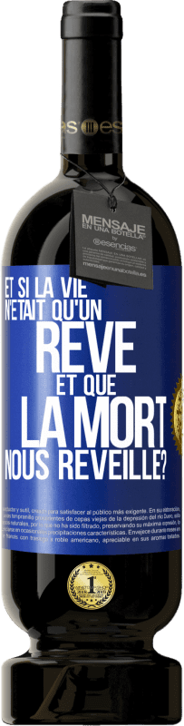 «Et si la vie n'était qu'un rêve et que la mort nous réveille?» Édition Premium MBS® Réserve