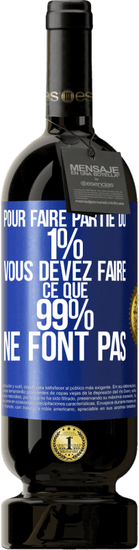 «Pour faire partie du 1% vous devez faire ce que 99% ne font pas» Édition Premium MBS® Réserve