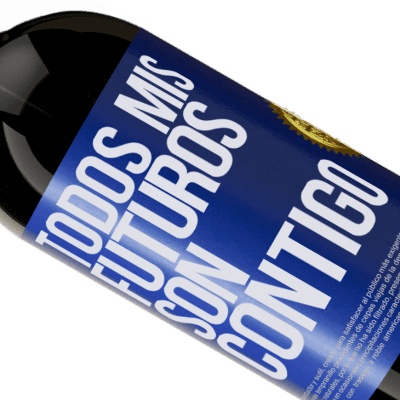 Expresiones Únicas y Personales. «Todos mis futuros son contigo» Edición Premium MBS® Reserva