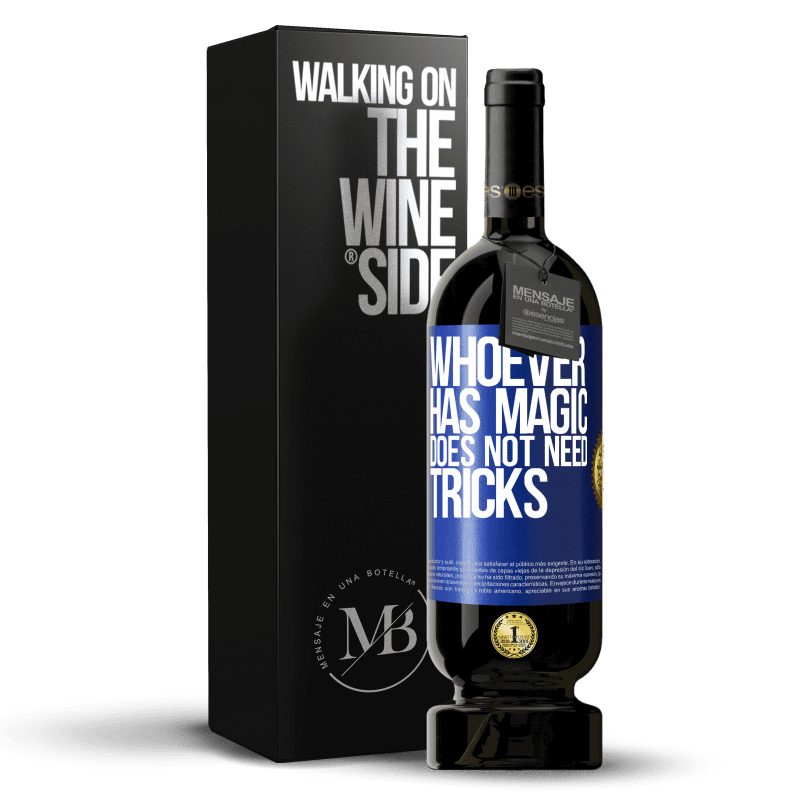 49,95 € Free Shipping | Red Wine Premium Edition MBS® Reserve Whoever has magic does not need tricks Blue Label. Customizable label Reserve 12 Months Harvest 2015 Tempranillo