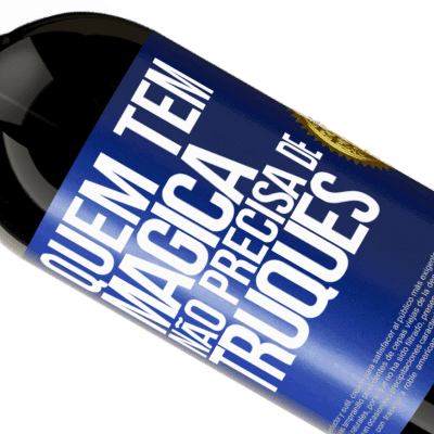 Expressões Únicas e Pessoais. «Quem tem mágica não precisa de truques» Edição Premium MBS® Reserva