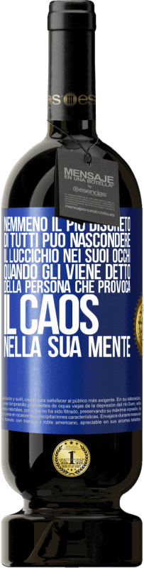 «Nemmeno il più discreto di tutti può nascondere il luccichio nei suoi occhi quando gli viene detto della persona che provoca» Edizione Premium MBS® Riserva