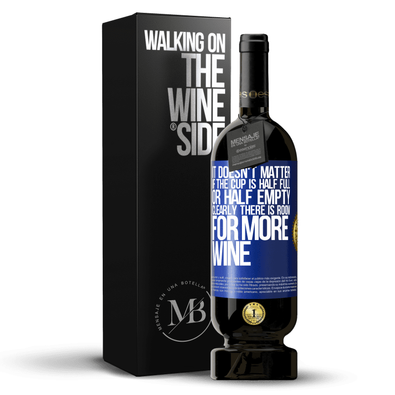 49,95 € Free Shipping | Red Wine Premium Edition MBS® Reserve It doesn't matter if the cup is half full or half empty. Clearly there is room for more wine Blue Label. Customizable label Reserve 12 Months Harvest 2014 Tempranillo
