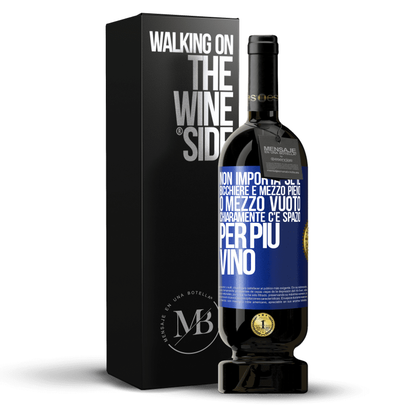 49,95 € Spedizione Gratuita | Vino rosso Edizione Premium MBS® Riserva Non importa se il bicchiere è mezzo pieno o mezzo vuoto. Chiaramente c'è spazio per più vino Etichetta Blu. Etichetta personalizzabile Riserva 12 Mesi Raccogliere 2015 Tempranillo