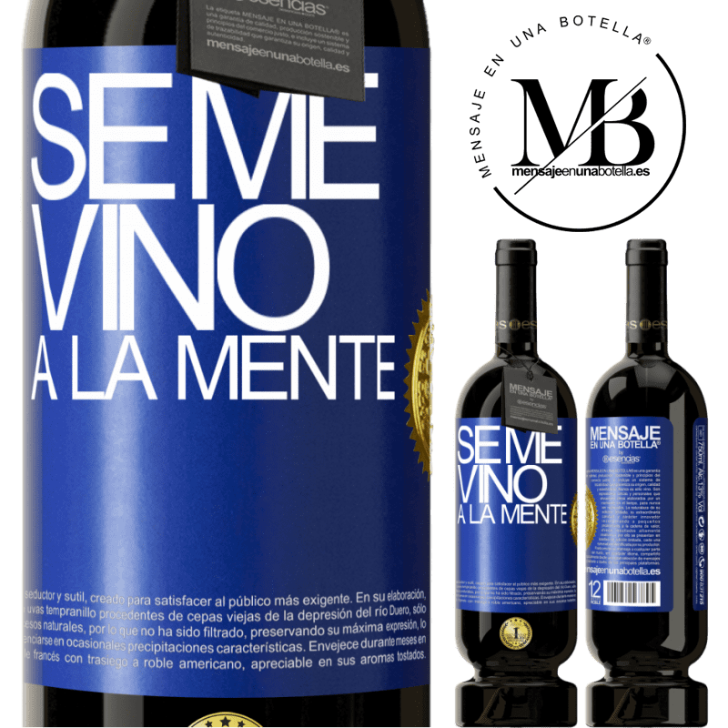 49,95 € 送料無料 | 赤ワイン プレミアム版 MBS® 予約する Se me VINO a la mente… 青いタグ. カスタマイズ可能なラベル 予約する 12 月 収穫 2016 Tempranillo