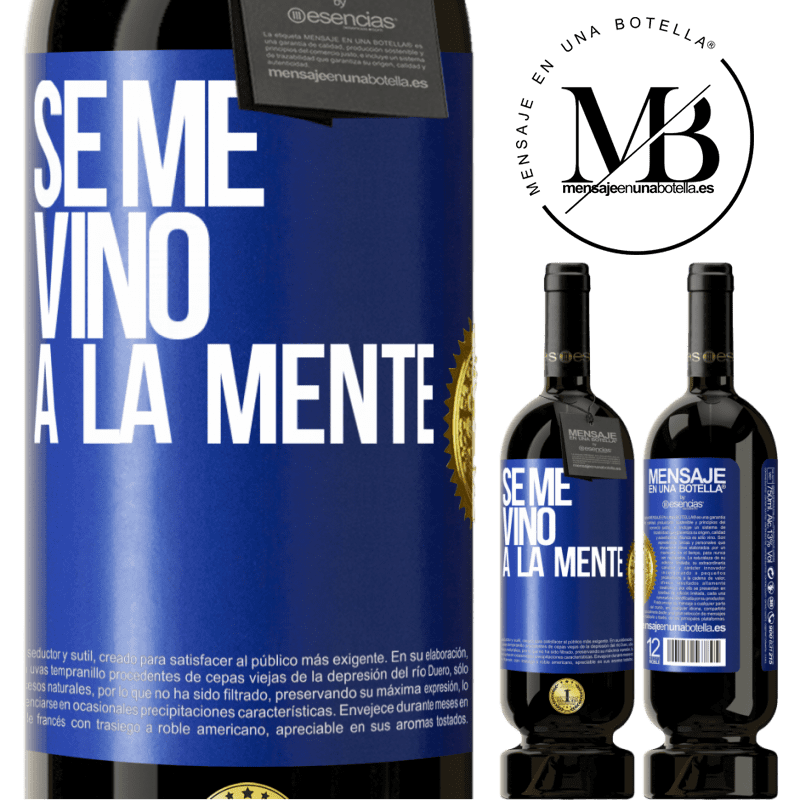 29,95 € Free Shipping | Red Wine Premium Edition MBS® Reserva Se me VINO a la mente… Blue Label. Customizable label Reserva 12 Months Harvest 2014 Tempranillo