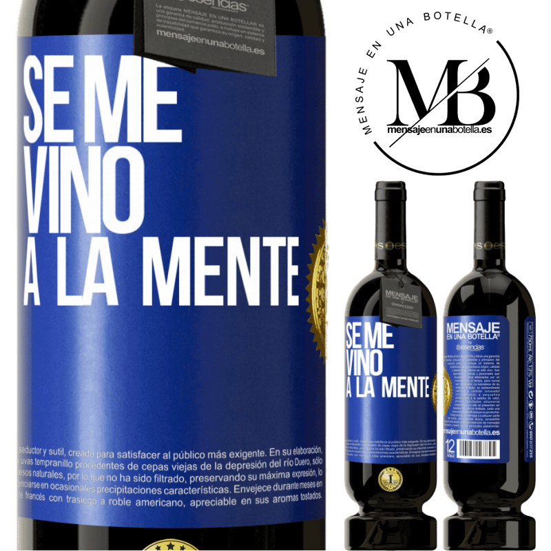 49,95 € Envío gratis | Vino Tinto Edición Premium MBS® Reserva Se me VINO a la mente… Etiqueta Azul. Etiqueta personalizable Reserva 12 Meses Cosecha 2016 Tempranillo