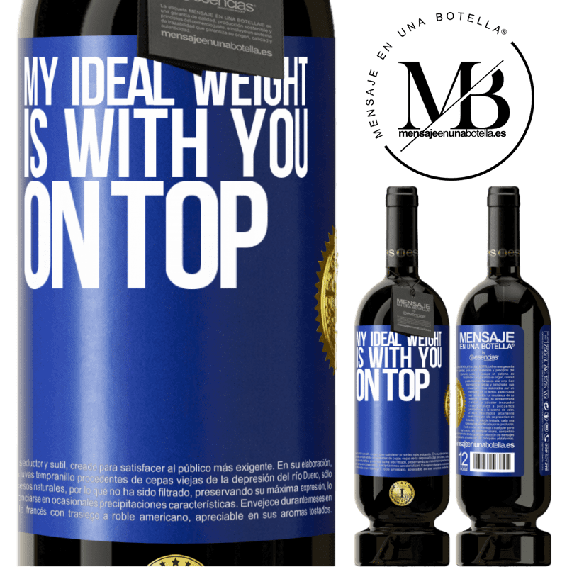 29,95 € Free Shipping | Red Wine Premium Edition MBS® Reserva My ideal weight is with you on top Blue Label. Customizable label Reserva 12 Months Harvest 2014 Tempranillo