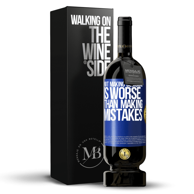 49,95 € Free Shipping | Red Wine Premium Edition MBS® Reserve Not making decisions is worse than making mistakes Blue Label. Customizable label Reserve 12 Months Harvest 2014 Tempranillo
