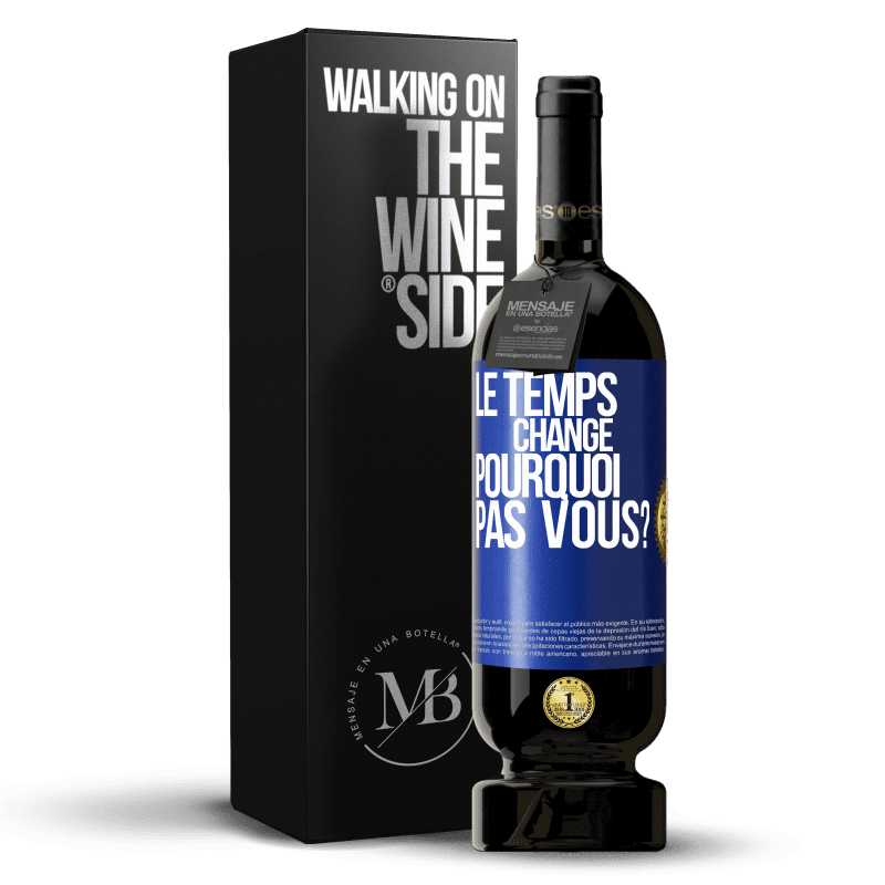 49,95 € Envoi gratuit | Vin rouge Édition Premium MBS® Réserve Le temps change. Pourquoi pas vous? Étiquette Bleue. Étiquette personnalisable Réserve 12 Mois Récolte 2016 Tempranillo