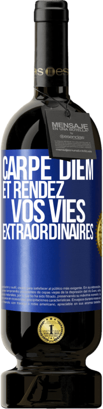 «Carpe Diem et rendez vos vies extraordinaires» Édition Premium MBS® Réserve