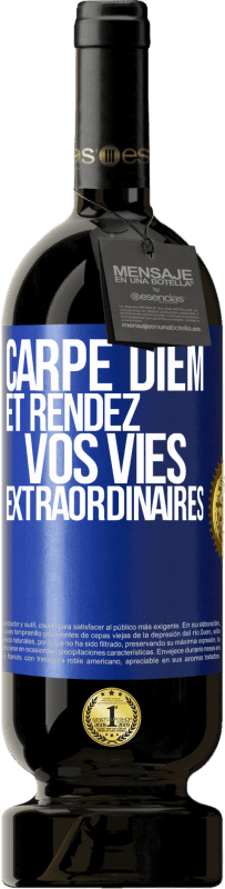 49,95 € | Vin rouge Édition Premium MBS® Réserve Carpe Diem et rendez vos vies extraordinaires Étiquette Bleue. Étiquette personnalisable Réserve 12 Mois Récolte 2015 Tempranillo