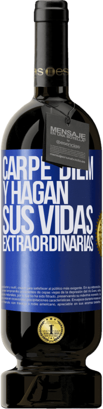 «Carpe Diem y hagan sus vidas extraordinarias» Edición Premium MBS® Reserva