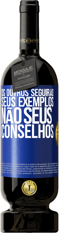 49,95 € Envio grátis | Vinho tinto Edição Premium MBS® Reserva Os outros seguirão seus exemplos, não seus conselhos Etiqueta Azul. Etiqueta personalizável Reserva 12 Meses Colheita 2015 Tempranillo