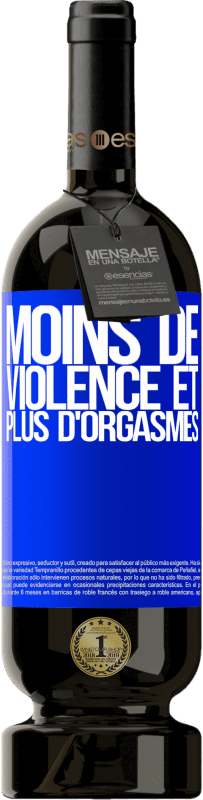 «Moins de violence et plus d'orgasmes» Édition Premium MBS® Réserve