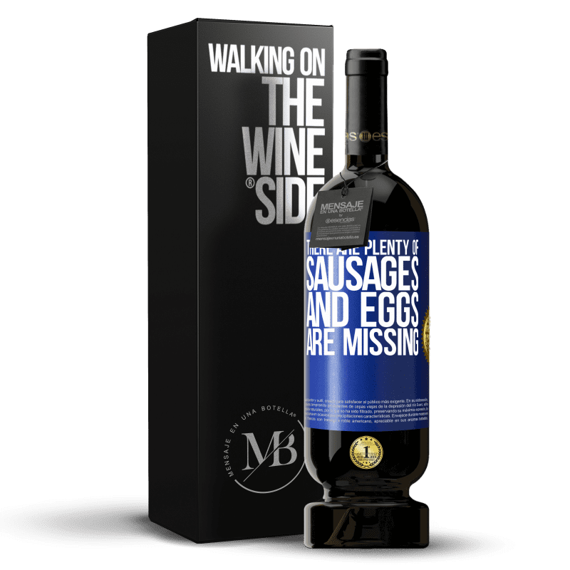 49,95 € Free Shipping | Red Wine Premium Edition MBS® Reserve There are plenty of sausages and eggs are missing Blue Label. Customizable label Reserve 12 Months Harvest 2014 Tempranillo