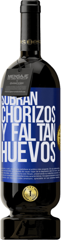 49,95 € Envío gratis | Vino Tinto Edición Premium MBS® Reserva Sobran chorizos y faltan huevos Etiqueta Azul. Etiqueta personalizable Reserva 12 Meses Cosecha 2016 Tempranillo
