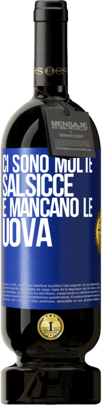 Spedizione Gratuita | Vino rosso Edizione Premium MBS® Riserva Ci sono molte salsicce e mancano le uova Etichetta Blu. Etichetta personalizzabile Riserva 12 Mesi Raccogliere 2014 Tempranillo