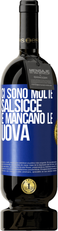 49,95 € Spedizione Gratuita | Vino rosso Edizione Premium MBS® Riserva Ci sono molte salsicce e mancano le uova Etichetta Blu. Etichetta personalizzabile Riserva 12 Mesi Raccogliere 2016 Tempranillo