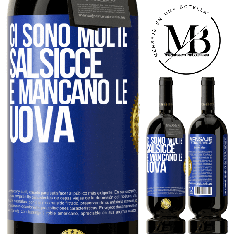 49,95 € Spedizione Gratuita | Vino rosso Edizione Premium MBS® Riserva Ci sono molte salsicce e mancano le uova Etichetta Blu. Etichetta personalizzabile Riserva 12 Mesi Raccogliere 2014 Tempranillo