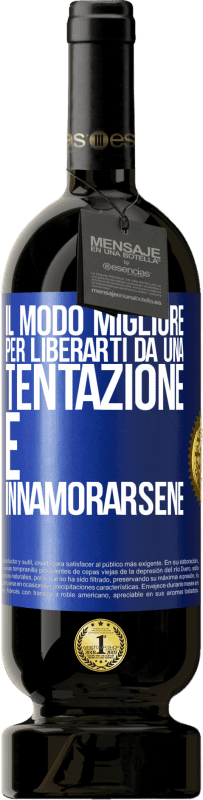 49,95 € | Vino rosso Edizione Premium MBS® Riserva Il modo migliore per liberarti da una tentazione è innamorarsene Etichetta Blu. Etichetta personalizzabile Riserva 12 Mesi Raccogliere 2015 Tempranillo