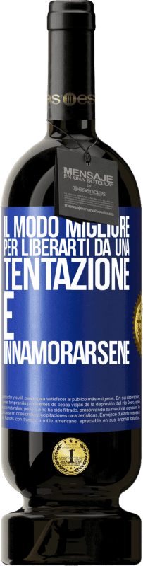 49,95 € Spedizione Gratuita | Vino rosso Edizione Premium MBS® Riserva Il modo migliore per liberarti da una tentazione è innamorarsene Etichetta Blu. Etichetta personalizzabile Riserva 12 Mesi Raccogliere 2016 Tempranillo