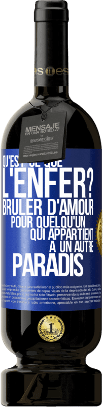 49,95 € Envoi gratuit | Vin rouge Édition Premium MBS® Réserve Qu'est-ce que l'enfer? Brûler d'amour pour quelqu'un qui appartient à un autre paradis Étiquette Bleue. Étiquette personnalisable Réserve 12 Mois Récolte 2016 Tempranillo