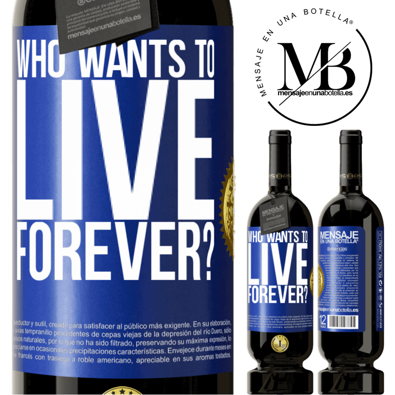 49,95 € Free Shipping | Red Wine Premium Edition MBS® Reserve who wants to live forever? Blue Label. Customizable label Reserve 12 Months Harvest 2016 Tempranillo
