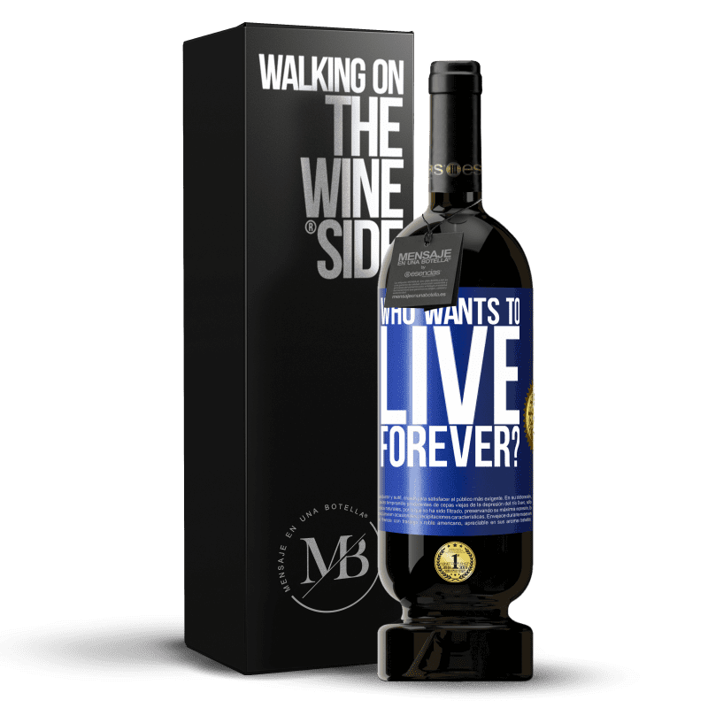 49,95 € Free Shipping | Red Wine Premium Edition MBS® Reserve who wants to live forever? Blue Label. Customizable label Reserve 12 Months Harvest 2016 Tempranillo