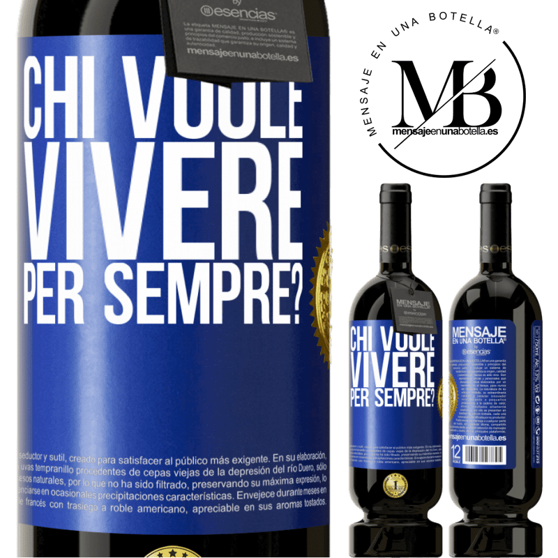 49,95 € Spedizione Gratuita | Vino rosso Edizione Premium MBS® Riserva chi vuole vivere per sempre? Etichetta Blu. Etichetta personalizzabile Riserva 12 Mesi Raccogliere 2014 Tempranillo