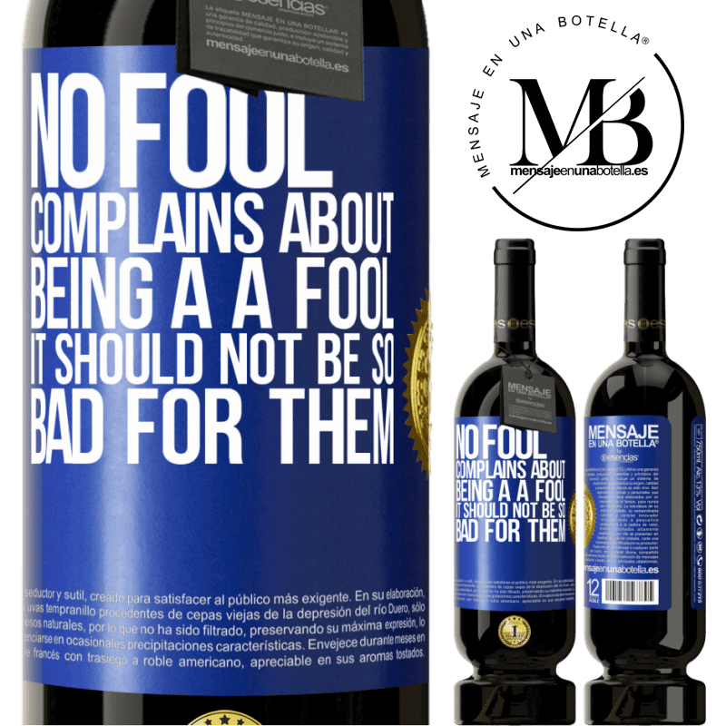 29,95 € Free Shipping | Red Wine Premium Edition MBS® Reserva No fool complains about being a a fool. It should not be so bad for them Blue Label. Customizable label Reserva 12 Months Harvest 2014 Tempranillo