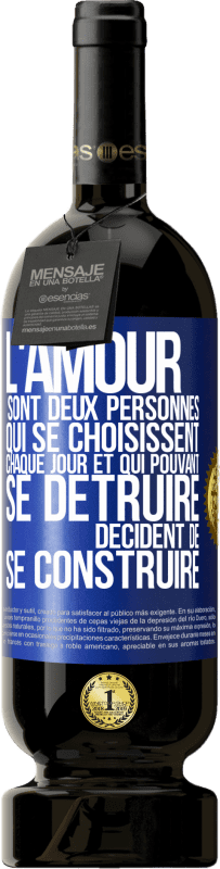 49,95 € Envoi gratuit | Vin rouge Édition Premium MBS® Réserve L'amour sont deux personnes qui se choisissent chaque jour et qui pouvant se détruire, décident de se construire Étiquette Bleue. Étiquette personnalisable Réserve 12 Mois Récolte 2014 Tempranillo