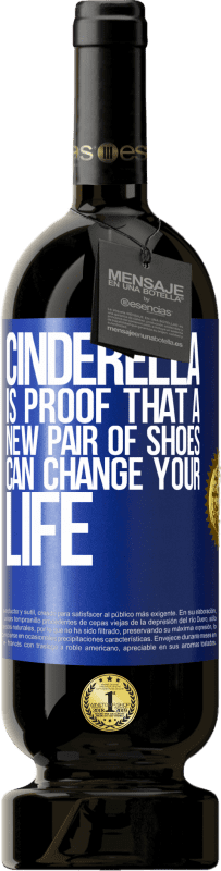 49,95 € | Red Wine Premium Edition MBS® Reserve Cinderella is proof that a new pair of shoes can change your life Blue Label. Customizable label Reserve 12 Months Harvest 2016 Tempranillo