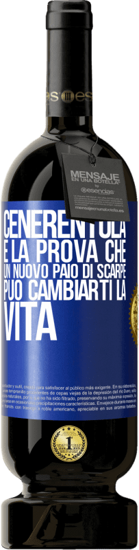 49,95 € Spedizione Gratuita | Vino rosso Edizione Premium MBS® Riserva Cenerentola è la prova che un nuovo paio di scarpe può cambiarti la vita Etichetta Blu. Etichetta personalizzabile Riserva 12 Mesi Raccogliere 2016 Tempranillo