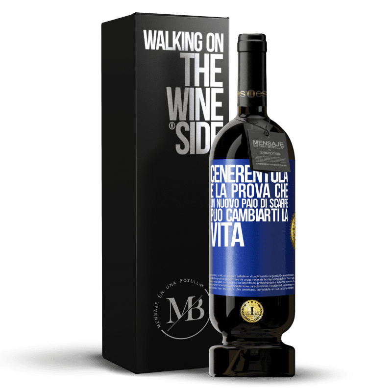 49,95 € Spedizione Gratuita | Vino rosso Edizione Premium MBS® Riserva Cenerentola è la prova che un nuovo paio di scarpe può cambiarti la vita Etichetta Blu. Etichetta personalizzabile Riserva 12 Mesi Raccogliere 2016 Tempranillo