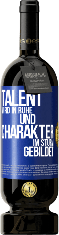 49,95 € | Rotwein Premium Ausgabe MBS® Reserve Talent wird in Ruhe und Charakter im Sturm gebildet Blaue Markierung. Anpassbares Etikett Reserve 12 Monate Ernte 2015 Tempranillo